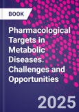 Pharmacological Targets in Metabolic Diseases. Challenges and Opportunities- Product Image
