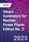 Steam Generators for Nuclear Power Plants. Edition No. 2 - Product Thumbnail Image