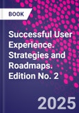 Successful User Experience. Strategies and Roadmaps. Edition No. 2- Product Image