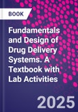 Fundamentals and Design of Drug Delivery Systems. A Textbook with Lab Activities- Product Image