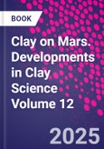 Clay on Mars. Developments in Clay Science Volume 12- Product Image
