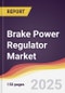 Brake Power Regulator Market Report: Trends, Forecast and Competitive Analysis to 2031 - Product Thumbnail Image