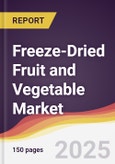 Freeze-Dried Fruit and Vegetable Market Report: Trends, Forecast and Competitive Analysis to 2031- Product Image