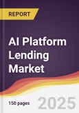 AI Platform Lending Market Report: Trends, Forecast and Competitive Analysis to 2031- Product Image