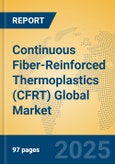 Continuous Fiber-Reinforced Thermoplastics (CFRT) Global Market Insights 2025, Analysis and Forecast to 2030, by Manufacturers, Regions, Technology, Application, Product Type- Product Image