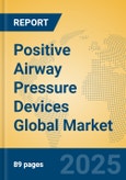 Positive Airway Pressure Devices Global Market Insights 2025, Analysis and Forecast to 2030, by Manufacturers, Regions, Technology, Application, Product Type- Product Image