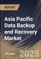Asia Pacific Data Backup and Recovery Market Size, Share & Trends Analysis Report By Type, By Application, By Organization Type, By Deployment (On-Premises, and Cloud), By Vertical, By Country and Growth Forecast, 2024 - 2031 - Product Thumbnail Image