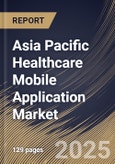 Asia Pacific Healthcare Mobile Application Market Size, Share & Trends Analysis Report By Technology (Non-AI-enabled and AI-enabled), By End Use, By Platform (Android, iOS, and Other Platform), By Type, By Country and Growth Forecast, 2024 - 2031- Product Image