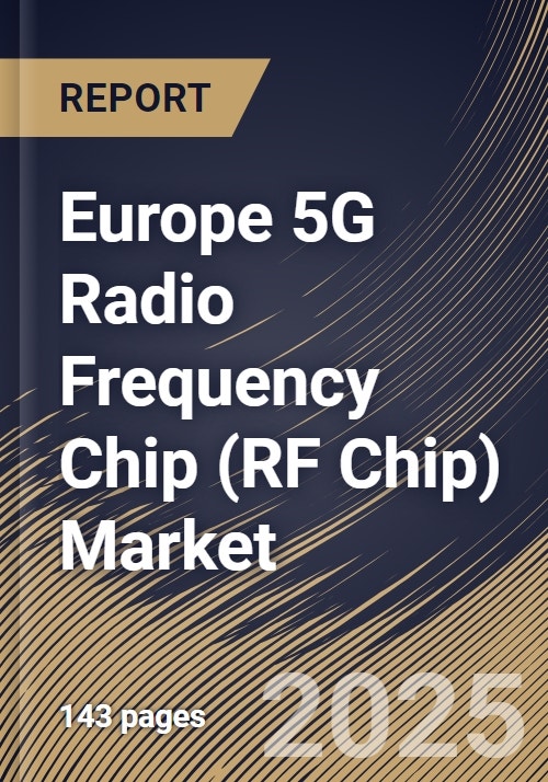 Europe 5G Radio Frequency Chip (RF Chip) Market Size, Share & Trends ...