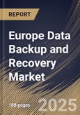Europe Data Backup and Recovery Market Size, Share & Trends Analysis Report By Type, By Application, By Organization Type, By Deployment (On-Premises, and Cloud), By Vertical, By Country and Growth Forecast, 2024 - 2031- Product Image