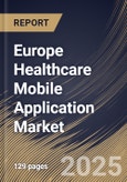 Europe Healthcare Mobile Application Market Size, Share & Trends Analysis Report By Technology (Non-AI-enabled and AI-enabled), By End Use, By Platform (Android, iOS, and Other Platform), By Type, By Country and Growth Forecast, 2024 - 2031- Product Image