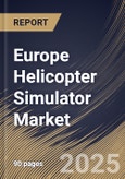 Europe Helicopter Simulator Market Size, Share & Trends Analysis Report By Product (Full Flight Simulators and Fixed Base Simulators), By Application, By Country and Growth Forecast, 2024 - 2031- Product Image