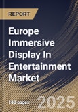 Europe Immersive Display In Entertainment Market Size, Share & Trends Analysis Report By Technology, By Resolution, By Application, By Country and Growth Forecast, 2024 - 2031- Product Image