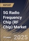 5G Radio Frequency Chip (RF Chip) Market Size, Share & Trends Analysis Report By Frequency Band (Sub-6 GHz and mmWave (Millimeter Wave)), By Application, By Type of Chip, By Regional Outlook and Forecast, 2024 - 2031 - Product Image