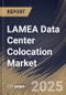 LAMEA Data Center Colocation Market Size, Share & Trends Analysis Report By Type (Retail Colocation and Wholesale Colocation), By Enterprise Size, By Tier Level (Tier 3, Tier 4, Tier 1, and Tier 2), By End Use, By Country and Growth Forecast, 2024 - 2031 - Product Image