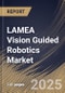LAMEA Vision Guided Robotics Market Size, Share & Trends Analysis Report By Application, By Type (2D Vision and 3D Vision), By Component (Hardware, Software, and Services), By Country and Growth Forecast, 2024 - 2031 - Product Thumbnail Image