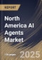 North America AI Agents Market Size, Share & Trends Analysis Report By System (Single Agent Systems and Multi Agent Systems), By Type, By End-use, By Technology, By Application, By Country and Growth Forecast, 2024 - 2031 - Product Thumbnail Image
