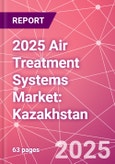 2025 Air Treatment Systems Market: Kazakhstan- Product Image