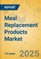 Meal Replacement Products Market - Focused Insights 2025-2030 - Product Image