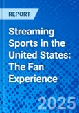 Streaming Sports in the United States: The Fan Experience- Product Image