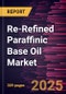 Re-Refined Paraffinic Base Oil Market Size and Forecast, Global and Regional Share, Trend, and Growth Opportunity Analysis Report Coverage: By Process, Application, End Use, and Geography - Product Image