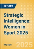Strategic Intelligence: Women in Sport 2025- Product Image