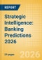 Strategic Intelligence: Banking Predictions 2026 - Product Thumbnail Image