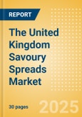 The United Kingdom (UK) Savoury Spreads (Syrups and Spreads) Market Size, Growth and Forecast Analytics, 2023-2028- Product Image