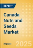 Canada Nuts and Seeds (Savory Snacks) Market Size, Growth and Forecast Analytics, 2023-2028- Product Image
