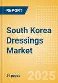 South Korea Dressings (Seasonings, Dressings and Sauces) Market Size, Growth and Forecast Analytics, 2023-2028- Product Image