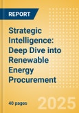 Strategic Intelligence: Deep Dive into Renewable Energy Procurement- Product Image