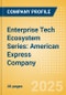 Enterprise Tech Ecosystem Series: American Express Company - 2025 - Product Thumbnail Image