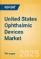 United States Ophthalmic Devices Market Outlook to 2033 - Corneal Implants, Glaucoma Surgery Devices, Intraocular Lens (IOL) and Others - Product Thumbnail Image