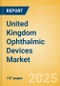 United Kingdom Ophthalmic Devices Market Outlook to 2033 - Corneal Implants, Glaucoma Surgery Devices, Intraocular Lens (IOL) and Others - Product Thumbnail Image