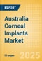 Australia Corneal Implants Market Outlook to 2033 - Corneal Grafts , Intrastromal Corneal Ring Segments and Keratoprostheses - Product Thumbnail Image