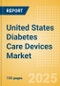 United States Diabetes Care Devices Market Outlook to 2033 - Insulin Delivery and Glucose Monitoring - Product Image