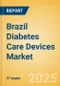 Brazil Diabetes Care Devices Market Outlook to 2033 - Insulin Delivery and Glucose Monitoring - Product Thumbnail Image