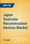 Japan Ossicular Reconstruction Devices Market Outlook to 2033 - Ossicular Reconstruction Pistons, Partial Ossicular Replacement Prosthesis and Ossicular Reconstruction Pistons - Product Thumbnail Image