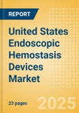United States Endoscopic Hemostasis Devices Market Outlook to 2033 - Hemostatic Clips, Hemostatic Probes, Disposable Ligator Kits and Others- Product Image