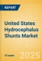 United States Hydrocephalus Shunts Market Outlook to 2033 - Hydrocephalus Valves and Hydrocephalus Catheters - Product Image
