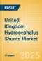 United Kingdom Hydrocephalus Shunts Market Outlook to 2033 - Hydrocephalus Valves and Hydrocephalus Catheters - Product Thumbnail Image