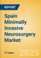 Spain Minimally Invasive Neurosurgery Market Outlook to 2033 - Minimally Invasive Neurosurgery - Product Thumbnail Image
