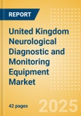 United Kingdom Neurological Diagnostic and Monitoring Equipment Market Outlook to 2033 - Electrical Activity Testing and ICP Monitoring Devices- Product Image