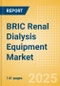 BRIC Renal Dialysis Equipment Market Outlook to 2033 - Dialysis Machines, Dialysis Accessories and Others - Product Image