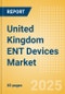 United Kingdom ENT Devices Market Outlook to 2033 - Hearing Implants, Balloon Sinuplasty Systems, Microdebriders and Others - Product Image