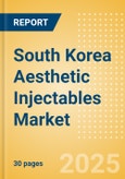 South Korea Aesthetic Injectables Market Outlook to 2033 - Botulinum Toxin type A, Hyaluronic Acid Fillers and Non Hyaluronic Acid Fillers- Product Image