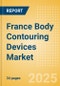 France Body Contouring Devices Market Outlook to 2033 - Minimally Invasive Body Contouring Devices and Non Invasive Body Contouring Devices - Product Thumbnail Image