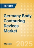 Germany Body Contouring Devices Market Outlook to 2033 - Minimally Invasive Body Contouring Devices and Non Invasive Body Contouring Devices- Product Image
