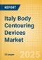 Italy Body Contouring Devices Market Outlook to 2033 - Minimally Invasive Body Contouring Devices and Non Invasive Body Contouring Devices - Product Thumbnail Image