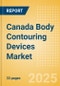 Canada Body Contouring Devices Market Outlook to 2033 - Minimally Invasive Body Contouring Devices and Non Invasive Body Contouring Devices - Product Thumbnail Image